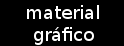 MATERIAL GR�FIC